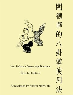 Yan Dehua's Bagua Applications Ereader Edition (eBook, ePUB) - Falk, Andrea