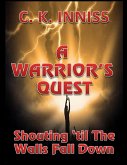 A Warrior's Quest : Shouting 'Til the Walls Fall Down (eBook, ePUB)