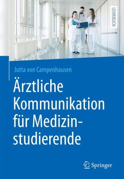 Ärztliche Kommunikation für Medizinstudierende (eBook, PDF) - Campenhausen, Jutta von