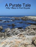 A Pyrate Tale: Fifty Years In Port Royale (eBook, ePUB)