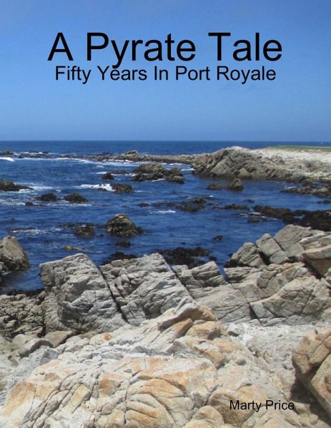 A Pyrate Tale: Fifty Years In Port Royale (eBook, ePUB)