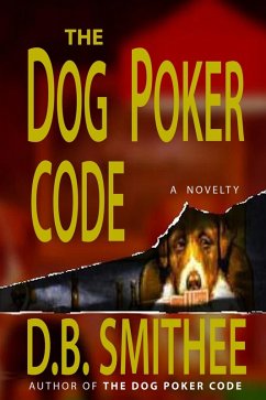 The Dog Poker Code: A Novelty (eBook, ePUB) - Smithee, D. B.