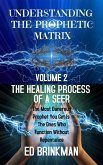 Understanding The Prophetic Matrix (The Healing Process Of A Seer, #2) (eBook, ePUB)