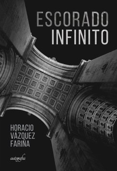 Escorado Infinito (eBook, ePUB) - Vázquez Fariña, Horacio