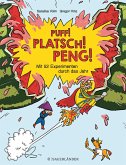 Puff! Platsch! Peng! Mit 52 Experimenten durch das Jahr   (Mängelexemplar)
