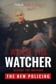 When The Watcher Becomes The Watched (eBook, ePUB) When The Watcher Becomes The Watched (eBook, ePUB)