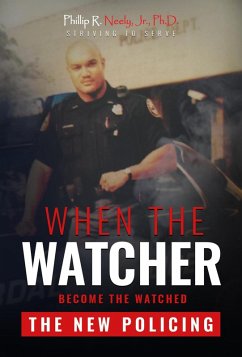 When The Watcher Becomes The Watched (eBook, ePUB) - Neely, Phillip