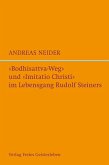 "Bodhisattvaweg" und "Imitatio Christi" im Lebensgang Rudolf Steiners (eBook, ePUB)