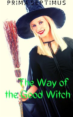 The Way of the Good Witch (eBook, ePUB) - Septimus, Prima