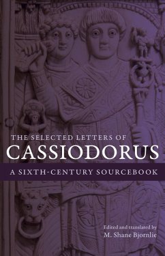 The Selected Letters of Cassiodorus (eBook, ePUB) - Cassiodorus