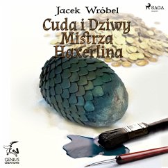 Cuda i dziwy Mistrza Haxerlina (MP3-Download) - Wróbel, Jacek