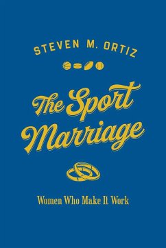 The Sport Marriage - Ortiz, Steven M.