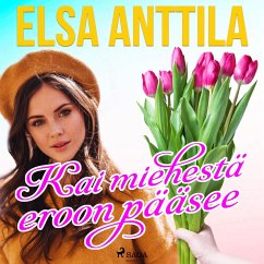 Kai miehestä eroon pääsee (MP3-Download) - Anttila, Elsa