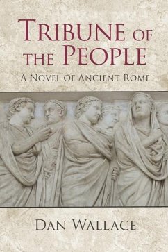 Tribune of the People: A Novel of Ancient Rome - Wallace, Dan