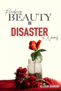 Finding Beauty in Disaster - Searson, Allison; Publishing LLC, Onempower