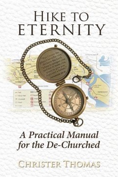 Hike to Eternity: A Practical Manual for the De-Churched - Thomas, Christer