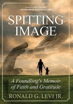 Spitting Image: A Foundling's Memoir of Faith and Gratitude - Levi, Ronald G.
