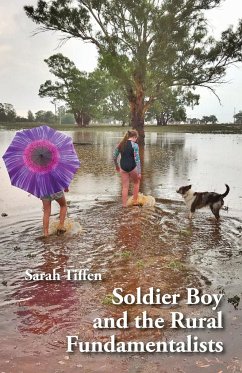 Soldier Boy and the Rural Fundamentalists - Tiffen, Sarah