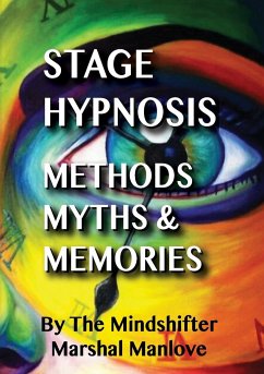 Stage Hypnosis - Methods, Myths & Memories - Manlove, Marshal