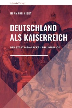 Deutschland als Kaiserreich - Hiery, Hermann
