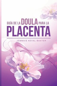 Guia de Doula para la Placenta - Keval-Baxter, Jemmais
