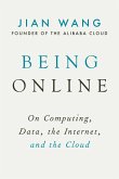 Being Online: On Computing, Data, the Internet, and the Cloud