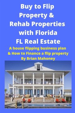 Buy to Flip Property & Rehab Properties with Florida FL Real Estate - Mahoney, Brian