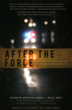After the Force: True Cases and Investigations by Law Enforcement Officers - Doyle, Debbie J.