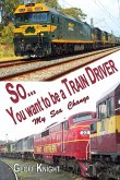 So you want to be a Train Driver
