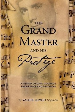 Cover The Grand Master and His Protégé: A Memoir of Love, Courage, Endurance and Devotion