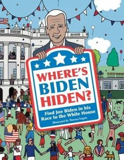 Where's Biden Hiden?: Find Joe Biden in his Race to the White House - Idiocratea