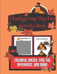 Thanksgiving Day Fun Activity Book: Colorful Mazes, Find the Difference, and More - Gardner, Lily