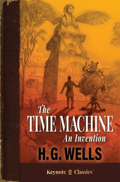 The Time Machine (Annotated Keynote Classics) - Wells, H. G.; White, Michelle M.; White, J. D.