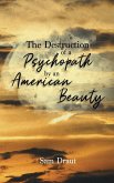 The Destruction of a Psychopath by an American Beauty