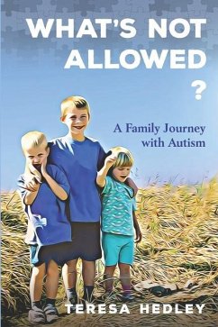 What's Not Allowed?: A Family Journey with Autism - Hedley, Teresa