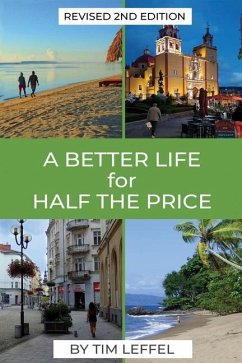 A Better Life for Half the Price - 2nd Edition - Leffel, Tim