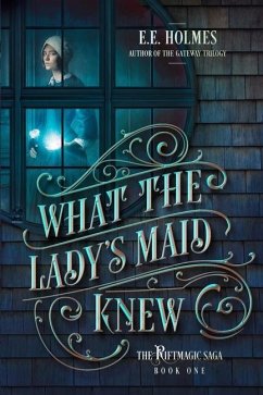 What the Lady's Maid Knew - Holmes, E. E.