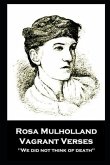 Rosa Mulholland - Vagrant Verses: &quote;We did not think of death''