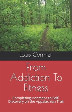From Addiction To Fitness - Cormier, Louis M