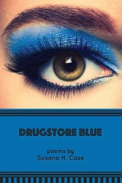 Drugstore Blue - Case, Susana H.