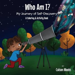 Who Am I? My Journey of Self-Discovery - A Coloring and Activity Book - Meeks, Caison