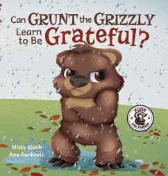 Can Grunt the Grizzly Learn to Be Grateful? - Black, Misty