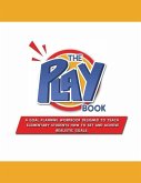 The PLAYbook: A Goal Planning Workbook Designed to Teach Elementary Students How to Set and Achieve Realistic Goals.