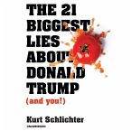 The 21 Biggest Lies about Donald Trump (and You!) Lib/E