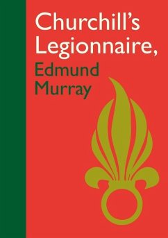 Churchill's Legionnaire Edmund Murray - Murray, Edmund