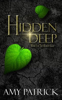 Hidden Deep, Book 1 of the Hidden Saga - Patrick, Amy