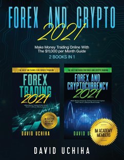 Forex And Crypto 2021: Make Money Trading Online With The $11,000 per Month Guide (2 Books In 1) - Uchiha, David