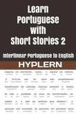 Learn Portuguese with Short Stories 2: Interlinear Portuguese to English