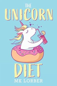 The Unicorn Diet - Lorber, Mk