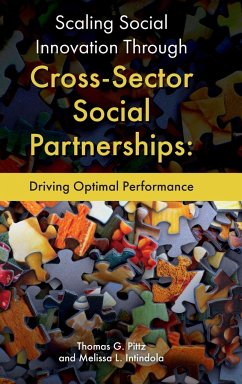 Scaling Social Innovation Through Cross-Sector Social Partnerships: Driving Optimal Performance - Pittz, Thomas G.; Intindola, Melissa L.